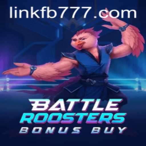BattleRoostersBonusBuy: A New Era of Gaming with FB777