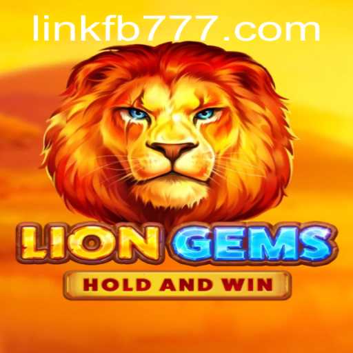 Exploring the Thrilling World of LionGems with FB777